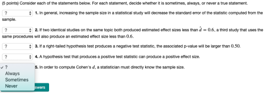 (5 points) Consider each of the statements below. For each statement, decide whether it is sometimes, always, or never a true
