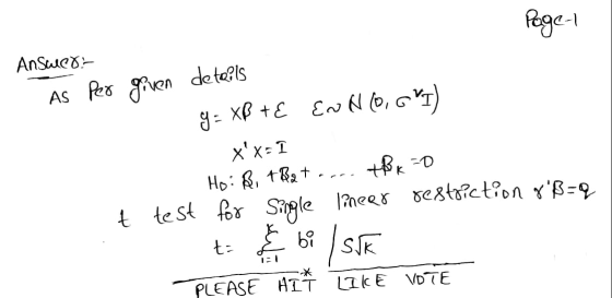 Page 1 Answer:- AS ENN (O.GVI) Per given dete?! g= Xß te xx=1 Ho: , tRat. tBk=0 t test for single lineer restriction XB=9 t