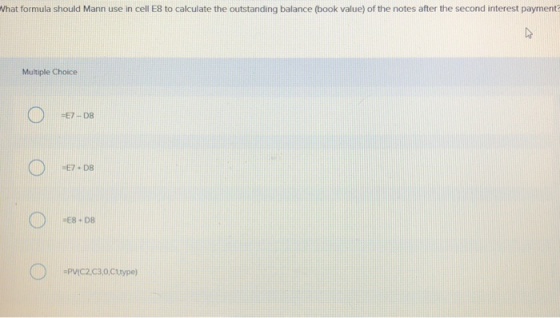 What formula should Mann use in cell E8 to calculate the outstanding balance (book value) of the notes after the second inter