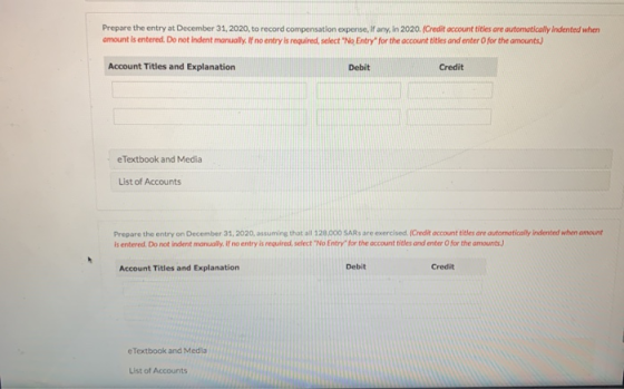 Prepare the entry at December 31, 2020, to record compensation expense, if any, in 2020. (Credit account tities are automatic
