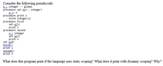Consider the following pseudocode Xinteger procedure set x(n global integer) Xin procedure print x write integer(x) procedure