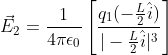 vec{E}_2=rac{1}{4piepsilon_0}left [ rac{q_1(-rac{L}{2}hat{i})}{|-rac{L}{2}hat{i}|^3} ight ]