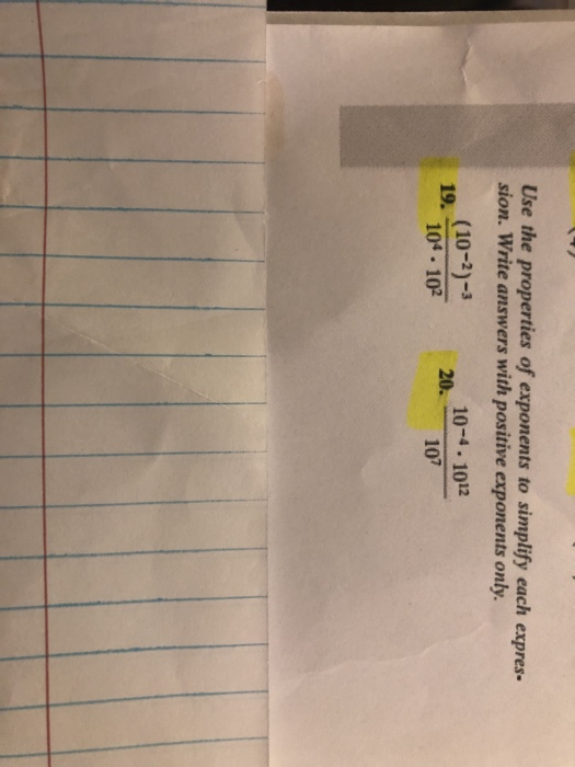 Use the properties of exponents to simplify each expres. sion. Write answers with positive exponents only. (10-2)-3 10-4. 101