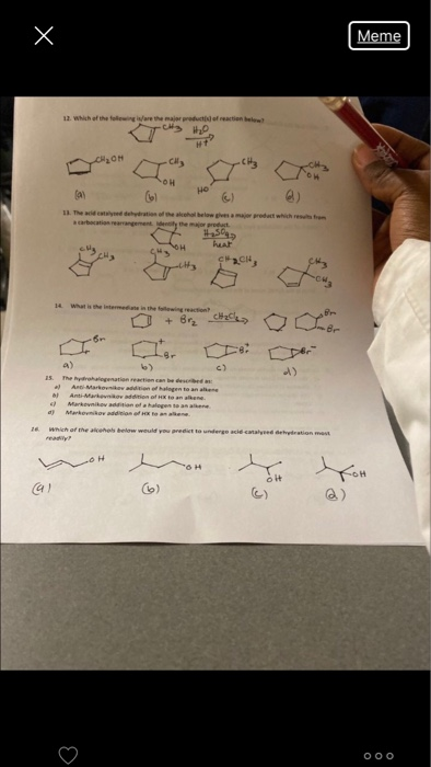 Meme 12, whith of the fellewing is/are the majar productil of reaction below oH The acid catalyned dehydration of the alcohal