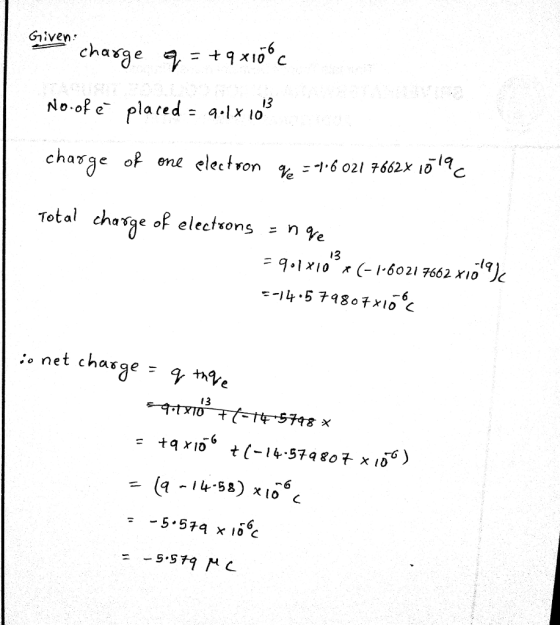 given No.ORe- placed = a.1x103 charge oe ene electron e:1.6021#662xīOIqć 13 9.1 x 10 (-1.6021 7662X10 JC = (q 14-53) X1A6