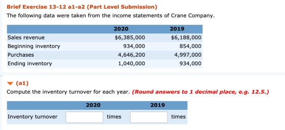 Brief Exercise 13-12 a1-a2 (Part Level Submission) The following data were taken from the income statements of Crane Company.