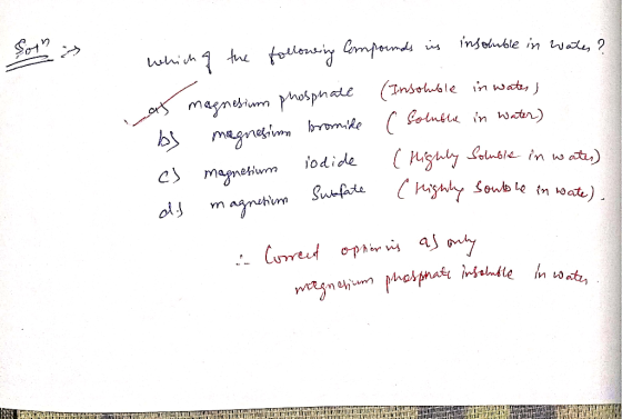 which of the following Compounds in insoluble in water? at magnesium phosphate (Insoluble in water, bs magnesium bromide ( So