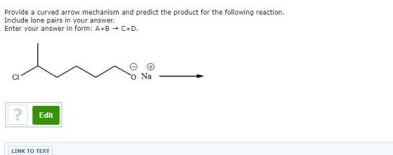 Provide a curved arrow mechanism and predict the product for the following reaction. Include lone pairs in your answer. Enter