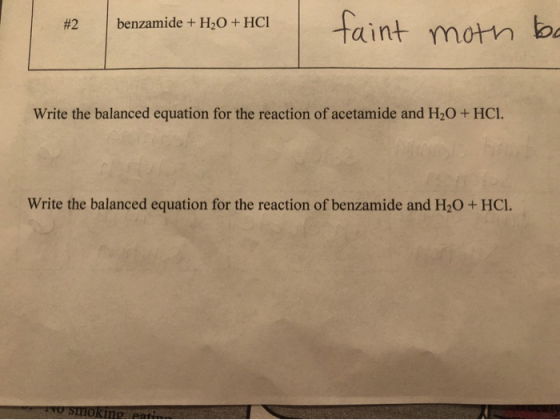 #2 benzamide + H20+HCI faint moth ba Write the balanced equation for the reaction of acetamide and H2O + HCl. Write the balan