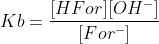 Kb=\frac{[HFor][OH^-]}{[For^-]}