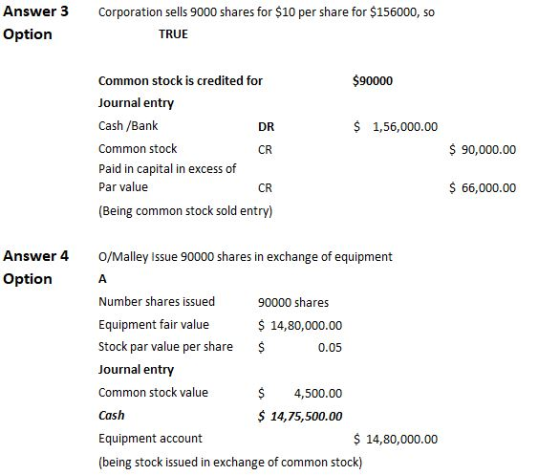 Answer 3 Option Corporation sells 9000 shares for $10 per share for $156000, so TRUE $90000 DR $ 1,56,000.00 Common stock is