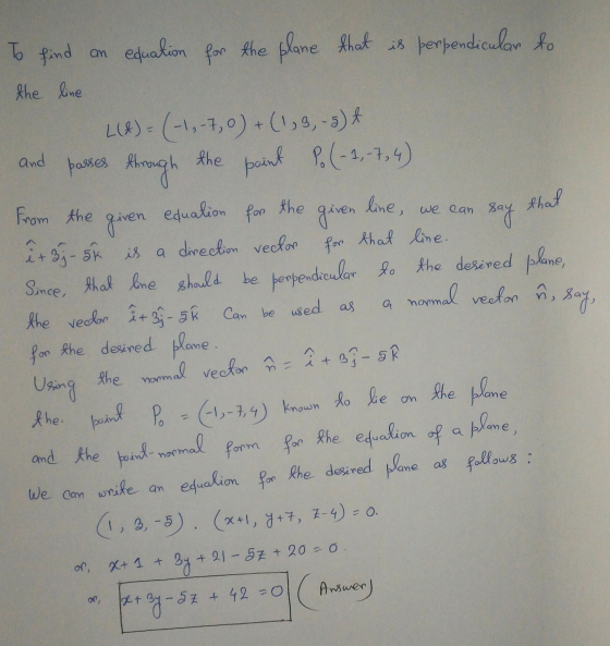 and the point normal To find an eduation for the plane that is perpendicular to the line and line, we can we can say that for
