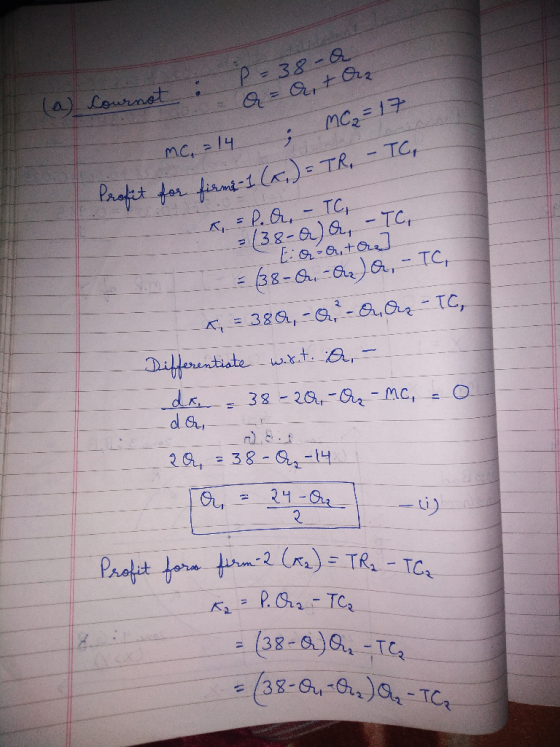 P=38-a Q= A, + Ora mc, = 14 ; MC₂ = 17. rofit for firme- 1 (..) = TR. - TC, = P. A. - TC, (38-a A, - TC. [Q-O + O2] = (38-Chi