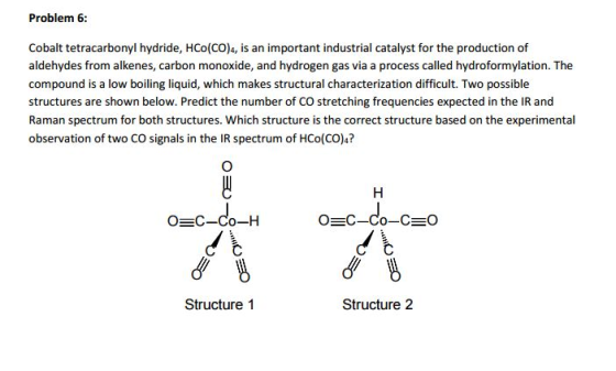 Cobalt tetracarbonyl hydride, HCo(CO)_4, is an imp