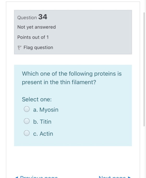 Question 34 Not yet answered Points out of 1 P Flag question Which one of the following proteins is present in the thin filam