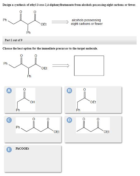 Design a synthesis of ethyl 3-10-2,4-diphenylbutancate from alcohols possessing eight carbons or fewer. alcohols possessing e