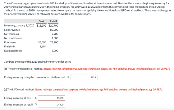 Crane Company began operations late in 2019 and adopted the conventional retail inventory method. Because there was no beginn