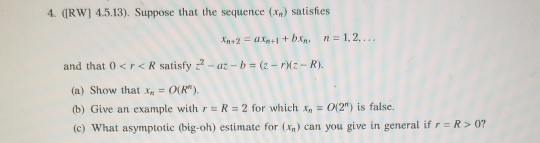 4. RWI 4.5.13). Suppose that the sequence (xn) satisfies n 1,2,.. X2ax.1 + bx and that 0< r<R satisfy - az- b (z-rz- R) (a) S