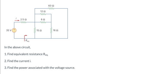 6022 12 22 12.522 622 35 V(+ * 15 22 3 16 22 | Rea In the above circuit, 1. Find equivalent resistance Req. 2. Find the curre
