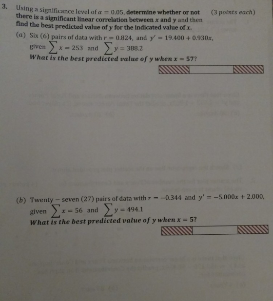 3. Using a significance level of a = 0.05, determine whether or not (3 points each) there is a significant linear correlation