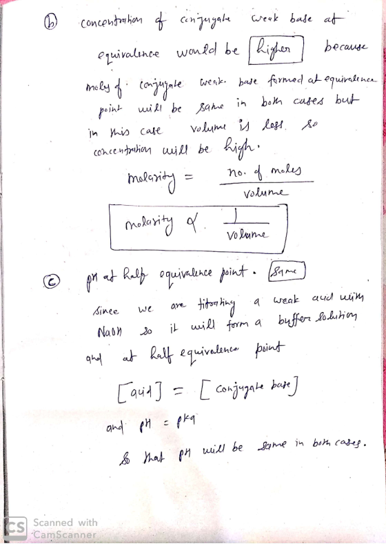 B concentration of conjugane weak base at equivalence would be higher because maly of conjugale weako base formed at equirede
