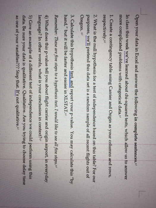 Open your data in Excel and answer the following in complete sentences. In class this week weve learned about chi-squared te