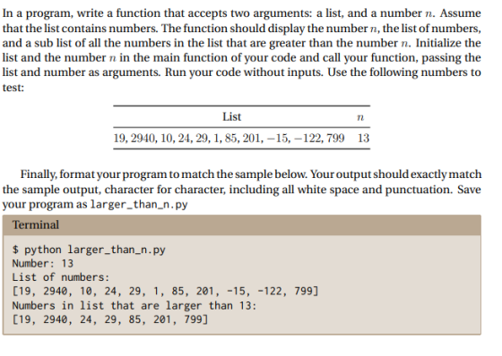 In a program, write a function that accepts two arguments: a list, and a number n. Assume that the list contains numbers. The