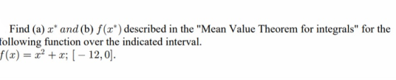 Find (a) x* and (b) f(x*) described in the Mean Value Theorem for integrals for the following function over the indicated i