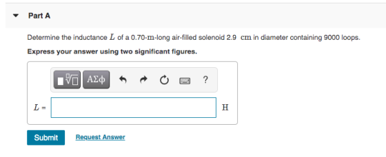 Part A Determine the inductance L of a 0.70-m-long air-filled solenoid 2.9 cm in diameter containing 9000 loops. Express your