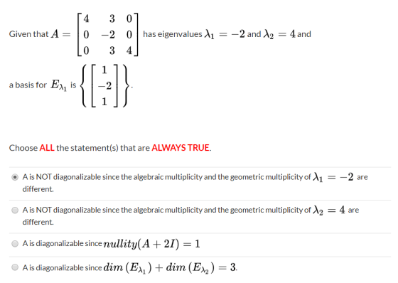 Given that A = 54 0 LO 3 -2 3 0] 0 has eigenvalues 11 = –2 and 12 = 4 and 4] 1 a basis for Exy is 1-2 %. 1] Choose ALL the st