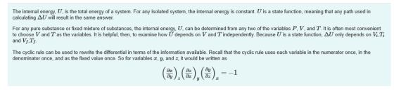 The internal energy, U, is the total energy of a system. For any isolated system, the internal energy is constant. U is a sta