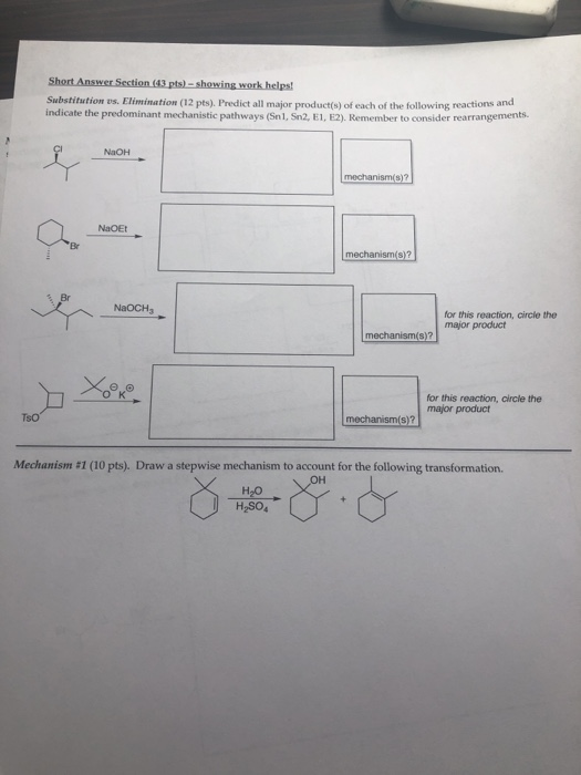 Short Answer Section (43 pts) - showing work helps! Substitution us. Elimination (12 pts). Predict all major product(s) of ea