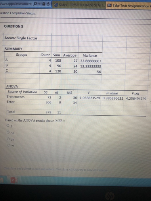 Slides-19/ST: BUSINESS STAT HTake Test: Assignment on A /webapps/assessment uestion Completion Status QUESTION 5 Anova: Singl