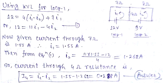 Using KVL for Loop-1, . 1 12=4[4-(2) +72) . or, 12=112,-ul ro. 12 V gv Now given current through Fr loop 1 is 1:55 A i, = 105