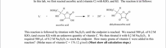 In this lab, we first reacted ascorbic acid (vitamin C) with KIO, and KI. The reaction is as follows: Η HOH: C00 HOH C 0.0 1