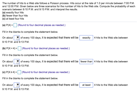 The number of hits to a Web site follows a Poisson process. Hits occur at the rate of 1.0 per minute between 7:00 P.M. and 12