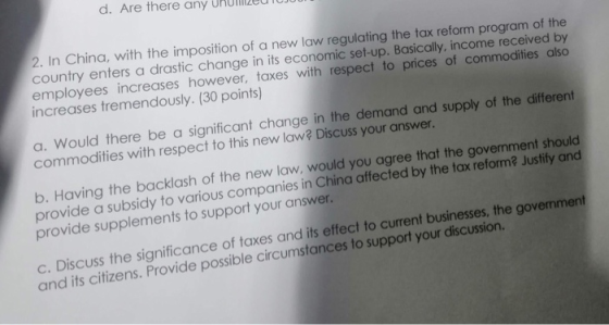 d. Are there any 2. In China, with the imposition of a new law regulating the tax reform program of the Country enters a dras
