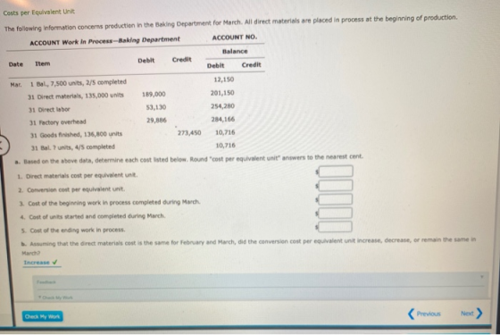 Costs per Equivalent Unit The following information concerns production in the Baking Department for March. All direct materi