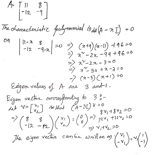 A T11 -12 -9 १] The charecteristie foolynomial or Il-2 00 -12 -9-2 20 il det (A - - Z) = 0 (2+9) (-11) +9620 = x-22-99 +96 >>