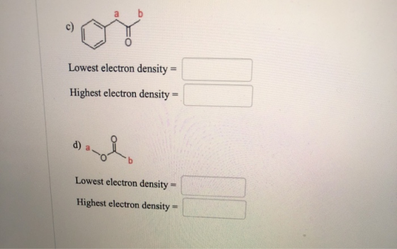 Lowest electron density = Highest electron density = Lowest electron density = Highest electron density =