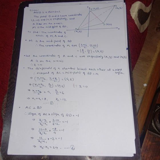 IR (2,10) D (6,2) ABCD is a rhombus. The point B and I have wordinates (2,10) and (6,2) respectively, and A lies on the x-ax