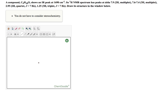 A compound, C,H100, shows an IR peak at 1690 cm. Its H NMR spectrum has peaks at delta 7.9 (2H, multiplet), 7.6-7.4 (3H, mul