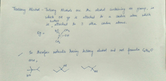 are Tertiary Alcohol - Textiary Alcohols are the alcohol containing on which OH gp is attached to a carbon atom Foother is at