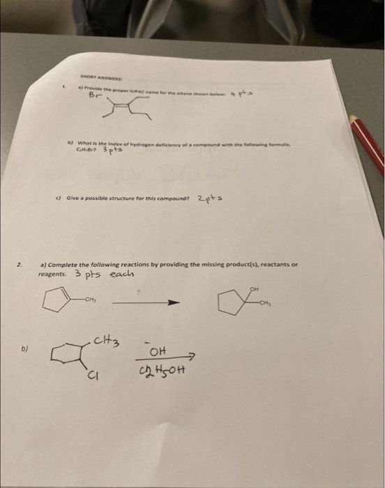 SHORT ANSwERS a) Previde the proper RuPAC name for the akene shown below Ps Br b) What is the Index of hydrogen deficiency of