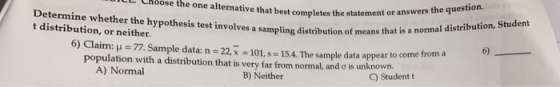 c Cioose the one alternative that best completes the statement or answers the question. Determine whether the hypothesis test