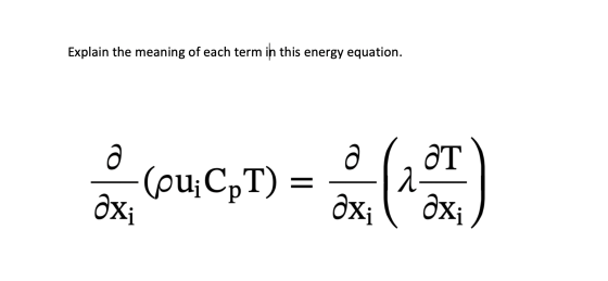 Explain the meaning of each term in this energy equation. O) ОТ Cou;CT) dxi hot axi