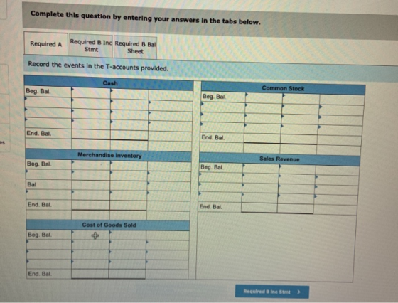 Complete this question by entering your answers in the tabs below. Required A Required B Inc Required B Bal Stmt Sheet Record