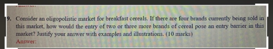 19. Consider an oligopolistic market for breakfast cereals. If there are four brands currently being sold in this market, how