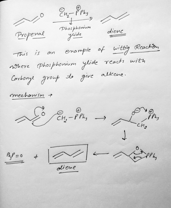 ano En Pha Phosphonium diene - 0- Propenal guide dien This is an enample of wittig Reaction where phosphonium glide reacts wi