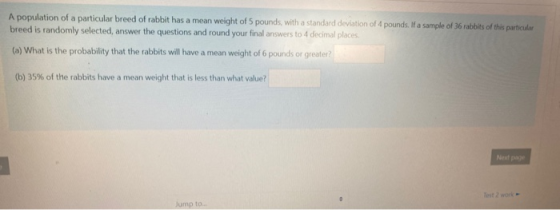 A population of a particular breed of rabbit has a mean weight of 5 pounds, with a standard deviation of 4 pounds. If a sampl